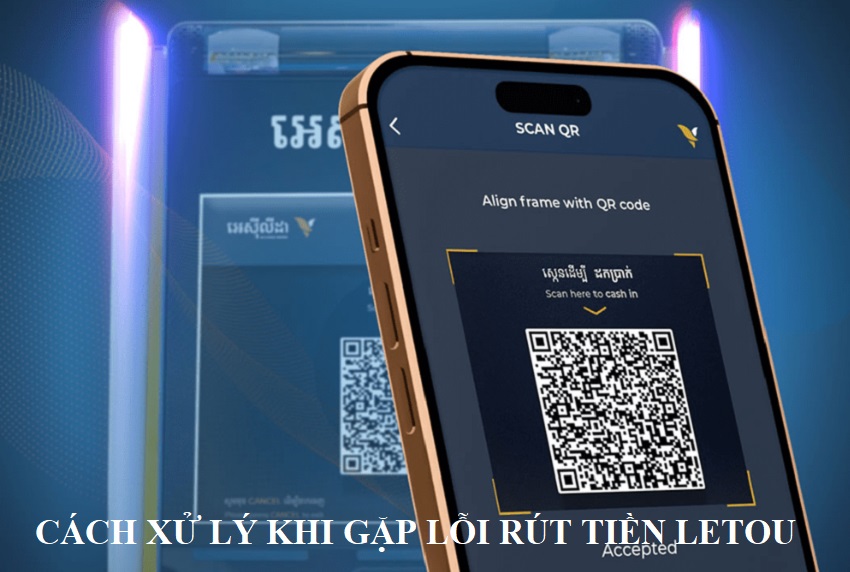 Cach xu ly khi gap loi rut tien Letou